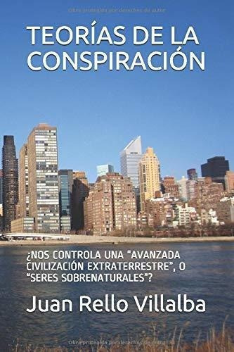 Teorias De La Conspiracion Nos Controla Una..., de Rello Villalba, Juan. Editorial Independently Published en español