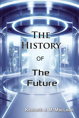 Libro The History Of The Future - Maclean, Kenneth J. M.