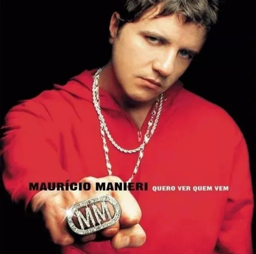 Cd Mauricio Manieri - Quero Ver Quem Vem (lacrado)