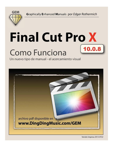 Final Cut Pro X Como Funciona: Un Nuevo Tipo De Manual El