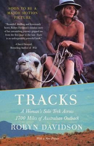 Tracks : A Woman's Solo Trek Across 1700 Miles Of Australian