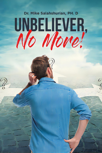 Unbeliever, No More!, De , Mike Salahshurian. Editorial Page Pub, Tapa Blanda En Inglés