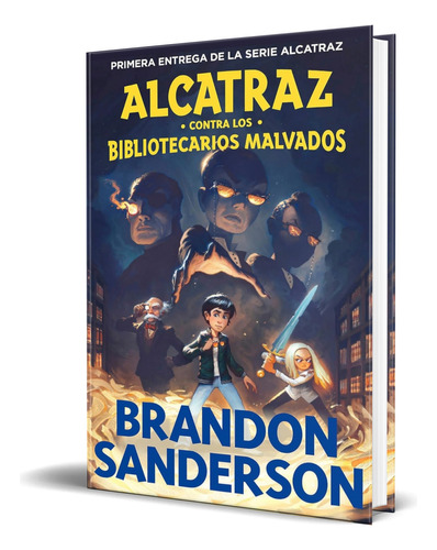 Libro Alcatraz Contra Los Bibliotecarios Malvados Original, De Brandon Sanderson. Editorial B De Blok, Tapa Blanda En Español, 2023