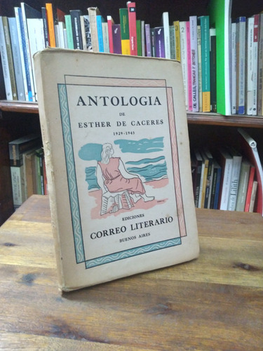 Antologia De Esther De Caceres 1929-1945 - Esther De Caceres