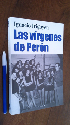 Imagen 1 de 2 de Las Vírgenes De Perón - Ignacio Irigoyen