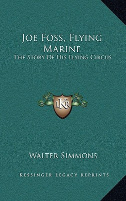 Libro Joe Foss, Flying Marine: The Story Of His Flying Ci...