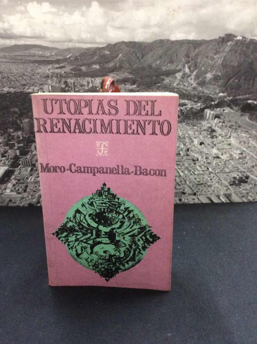 Utopias Del Renacimiento Por Moro, Campanella, Bacon