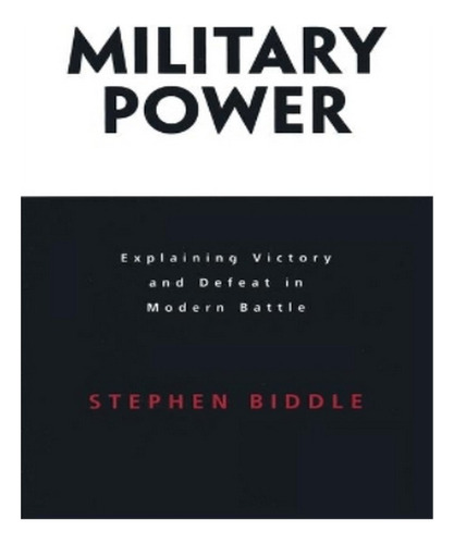 Military Power - Stephen Biddle. Eb16