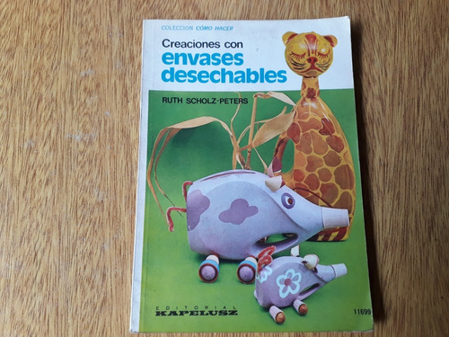 Libro Creaciones Con Envases Desechables Ruth Scholz Peters