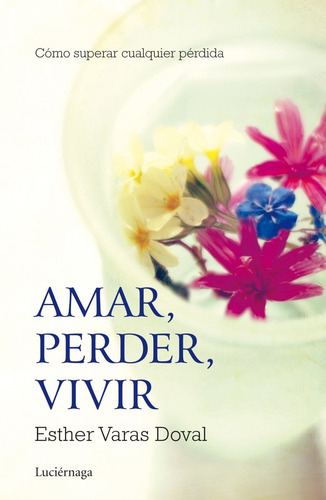 Amar Perder Vivir - Varas Doval, Esther
