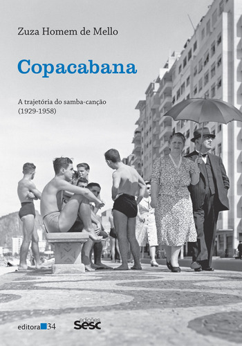 Copacabana: a trajetória do samba-canção (1929-1958), de Mello, Zuza Homem de. Editora 34 Ltda., capa mole em português, 2017