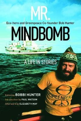 Libro Mr. Mindbomb : Eco-hero And Greenpeace Co-founder B...