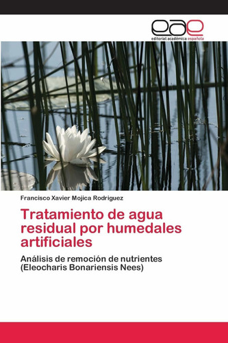 Libro Tratamiento De Agua Residual Por Humedales Artifi Lcm3