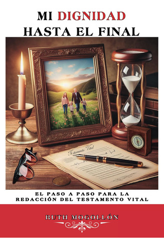 Mi Dignidad Hasta El Final: El Paso A Paso Para La Redacción
