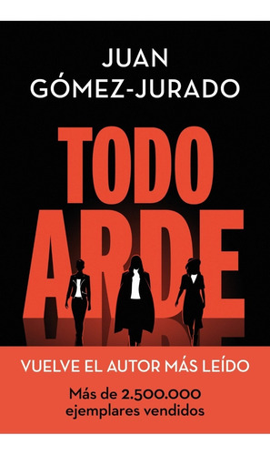 Libro Todo Arde - Juan Gómez-jurado