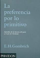 La Preferencia Por Lo Primitivo. Episodios De La Histori...