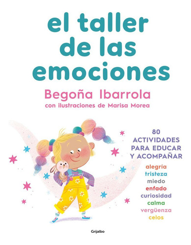 Libro: El Taller De Las Emociones. Ibarrola, Begoña. Grijalb