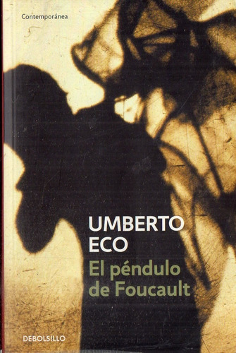Pendulo De Foucault, El - Umberto Eco