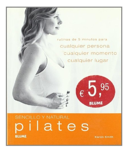 Pilates. Sencillo Y Natural - Karen Smith