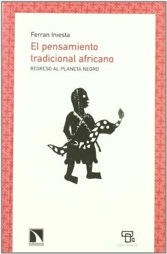 Libro El Pensamiento Tradicional Africano Regreso Al Planeta