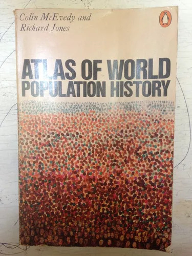 Atlas Of World Population History Colin Mcevedy - R. Jones