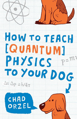 Libro Cómo Enseñarle Física Cuántica A Tu Perro-inglés