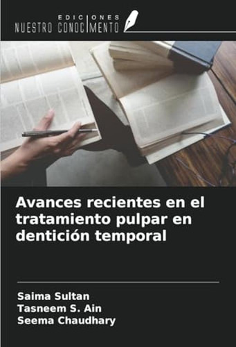 Avances Recientes En El Tratamiento Pulpar En Denticion Temp