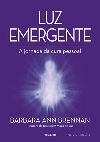 Libro Luz Emergente Nova Edição De Barbara Ann Brennan Pensa