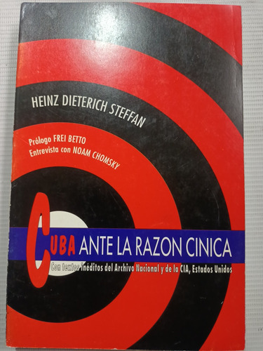 Libro Cuba Ante La Razón Cínica Heinz Dieterich Steffan 