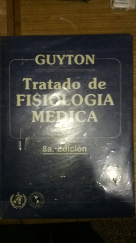 Tratado De Fisiología Médica  . Guyton 8va Edición 