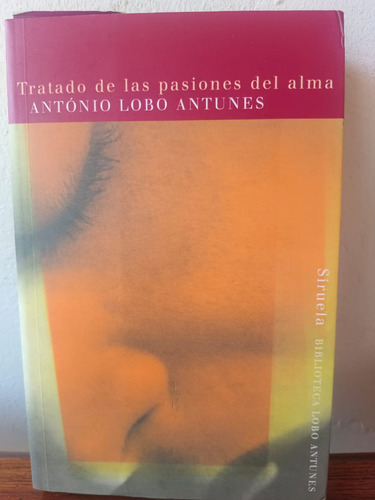 Tratado De Las Pasiones Del Alma / Antonio Lobo Antunes