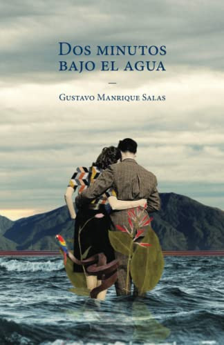 Libro : Dos Minutos Bajo El Agua - Manrique Salas, Gustavo