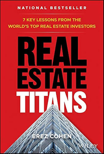 Real Estate Titans: 7 Key Lessons From The World's Top Real