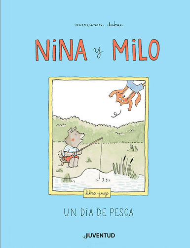 Nina Y Milo Un Dia De Pesca - Marianne Dubuc