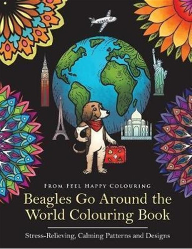 Beagles Go Around The World Colouring Book - Stress-relie...