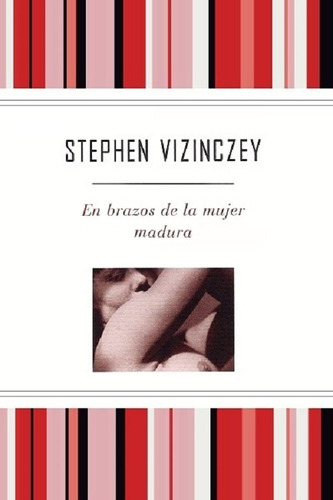 En Brazos De La Mujer Madura - Vizinczey Stephen