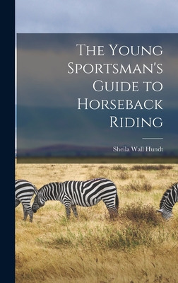 Libro The Young Sportsman's Guide To Horseback Riding - H...