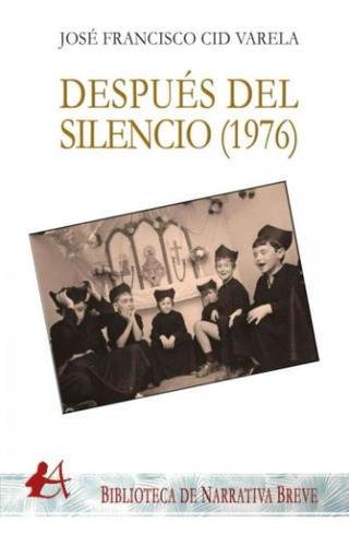 Libro: Despues Del Silencio (1976). Cid Varela, Jose Francis