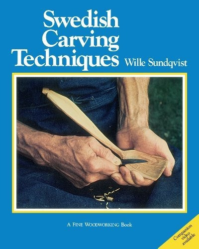 Swedish Carving Techniques, De Wille Sundqvist. Editorial Taunton Press Inc, Tapa Blanda En Inglés