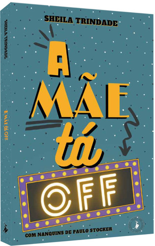 A mãe tá off, de Trindade, Sheila. Editorial Literare Books International Ltda, capa mole em português, 2021
