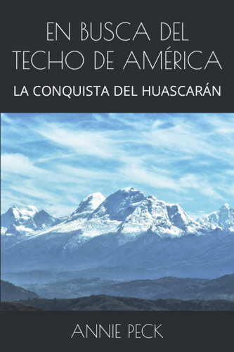 Libro: En Busca Del Techo De América: La Conquista Del Huasc