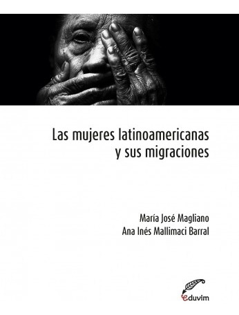 Mujeres Latinoamericanas Y Sus Migraciones, Las - Magliano