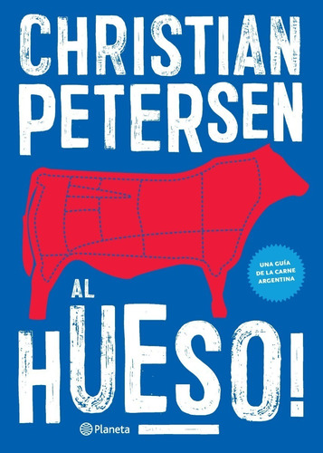 Al Hueso - Christian Petersen - Planeta - Libro