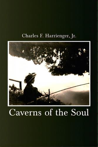 Caverns Of The Soul, De Harrienger, Charles. Editorial Lulu Pr, Tapa Blanda En Inglés