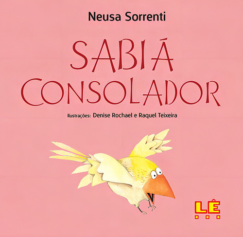 Sabiá consolador, de Sorrenti, Neusa. Editorial Editora Lê em português, 1999