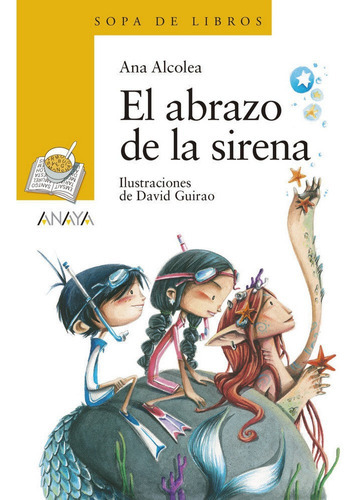 El Abrazo De La Sirena, De Alcolea, Ana. Editorial Anaya Infantil Y Juvenil, Tapa Blanda En Español