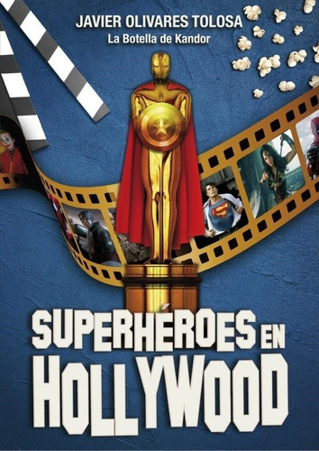 Superhéroes En Hollywood Javier Olivares Tolosa Plan B Publi
