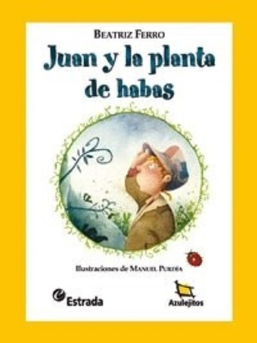 Juan Y La Planta De Habas, De Ferro, Beatriz., Vol. Volumen Unico. Editorial Estrada, Tapa Blanda, Edición 1 En Español, 2008