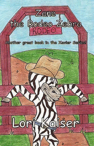 Zane The Rodeo Zebra, De Lori Kaiser. Editorial Fleming Publishing, Tapa Blanda En Inglés