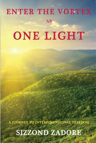 Enter The Vortex As One Light, De Zadore, Sizzond. Editorial Lightning Source Inc, Tapa Blanda En Inglés